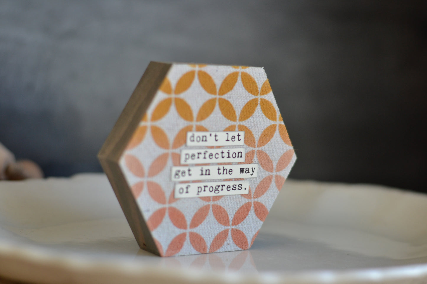 Boho Wood Hexagon - don't let perfection
