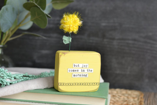 YELLOW 'but joy comes in the morning' Wood Sign
