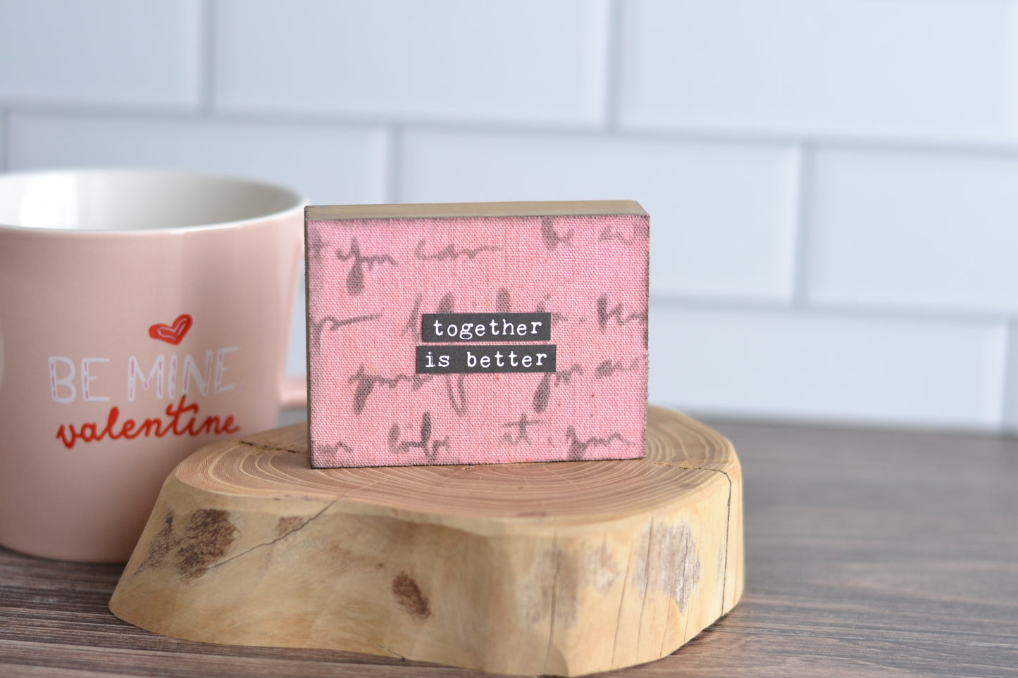 Together is better Pink Sign - Valenttines -V03