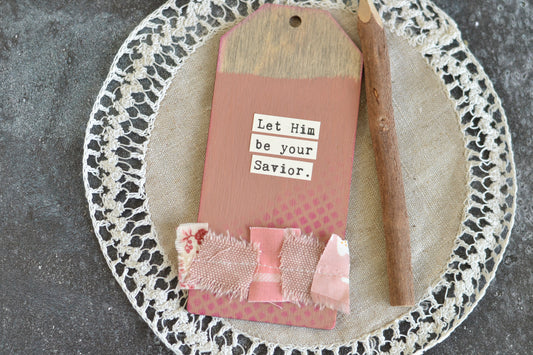 Wood Tag with Fabric - Let Him